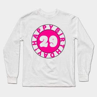 Happy 29th Birthday Long Sleeve T-Shirt